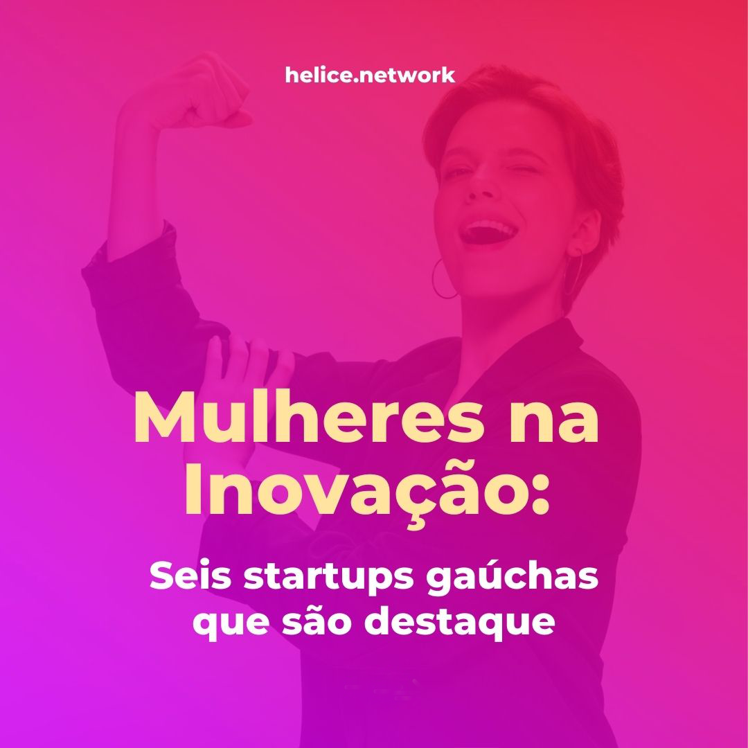 Capa - Conheça as gaúchas destaque no programa Mulheres Inovadoras